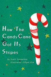 How The Candy Cane Got Its Stripes-Hardcover